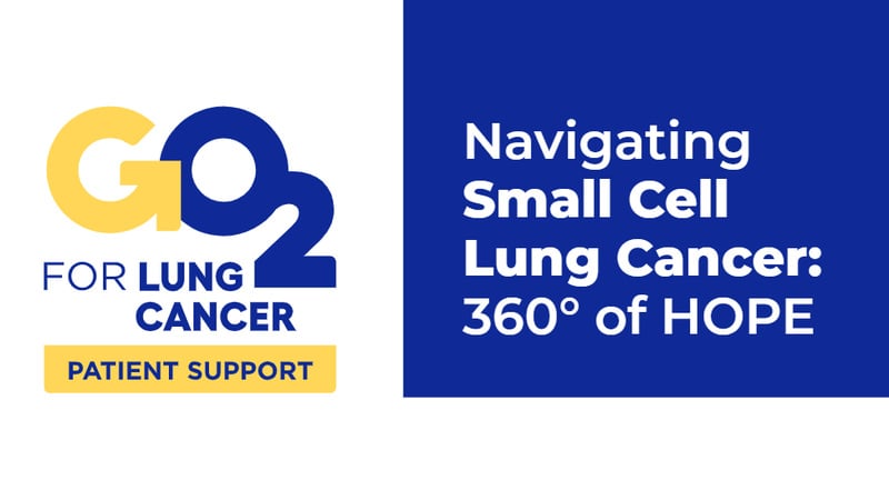 Cover of the GO2 for Lung Cancer handbook Navigating Small Cell Lung Cancer: 360° of HOPE